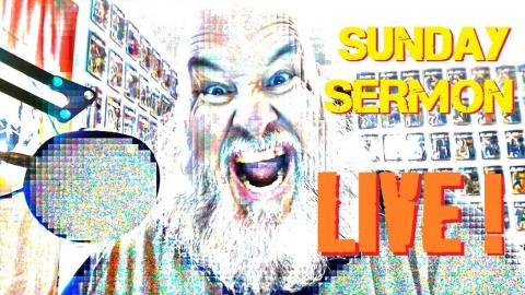 WELCOME.......to the LAST Sunday Sermon on Youtube.