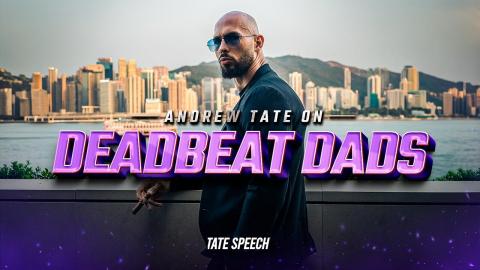 Andrew Tate on Deadbeat Dads