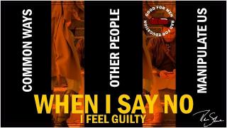 Sidebar Series: When I Say No I Feel Guilty Part ♦ III | Common ways people manipulate