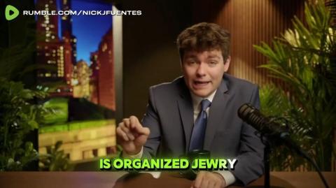 Nick Fuentes: "It's like a transnational gang, and what they have in common, what binds them together, is..."