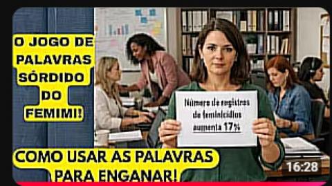 A PERFÍDIA DO FEMIMI NO JOGO DE PALAVRAS! MAIS UM EX. DE COMO O SISTEMA USA DE ARDIL PARA ENGANAR!