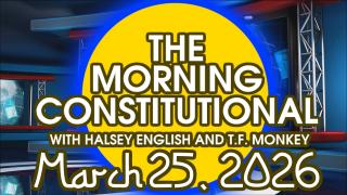 The Morning Constitutional: March 25th, 2026