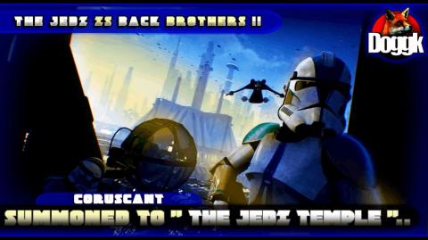 ▶ SUMMONED TO THE JEDI TEMPLE (CORUSCANT) >> SPECIAL ANNOUNCEMENT !! DOGGK IS BACK ^^