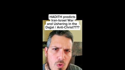 Hadith predicts Iran-Israel War and Dajjal?
