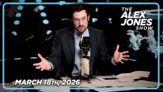 FULL ALEX JONES SHOW — 3/18/26