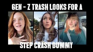 Gen - Z TRASH is lookin for a Step Crash Dummy!!