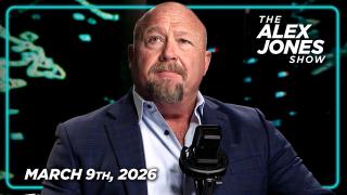 FULL ALEX JONES SHOW — 3/9/26