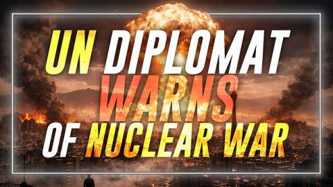BREAKING: UN Diplomat Resigns— Warning of Imminent Nuclear War!