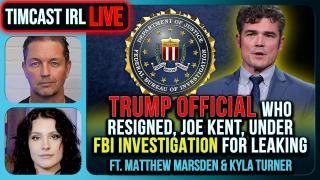 Trump Official Who Resigned, Joe Kent, Under FBI Investigation For LEAKING | Timcast IRL