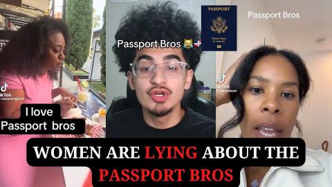 Women Are Lying About Passport Bros