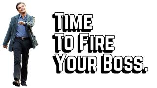 You Should Literally Tell Your Boss He's "Fired"