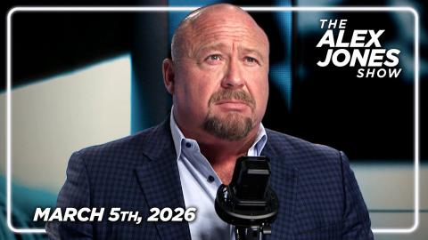 FULL ALEX JONES SHOW — 3/5/26