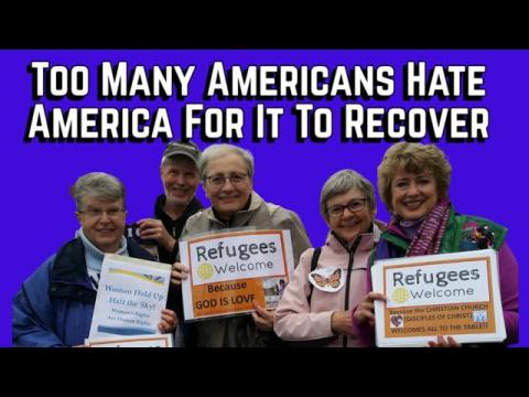 Too Many Americans Hate America for It to Recover