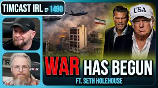 WAR HAS BEGUN | Timcast IRL #1460 w/ Seth Holehouse