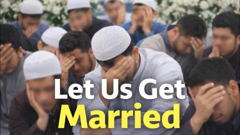 Parents! Imams! Get the YOUTH MARRIED!