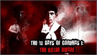 THE SERIAL KILLER DWARF! | 12 Days of Goremas I