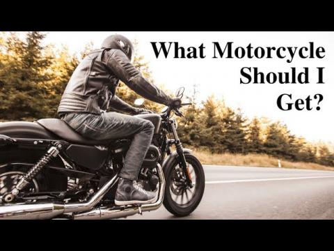 What Motorcycle Should I Get?