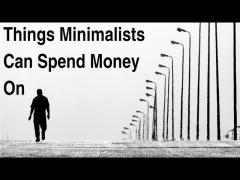High ROI Suggestions Minimalists Can Spend Their Money On