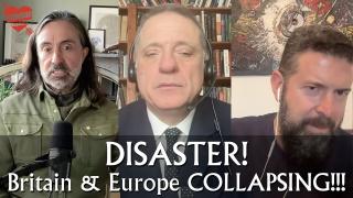 #49 – DISASTER!!! Britain & Europe COLLAPSING!