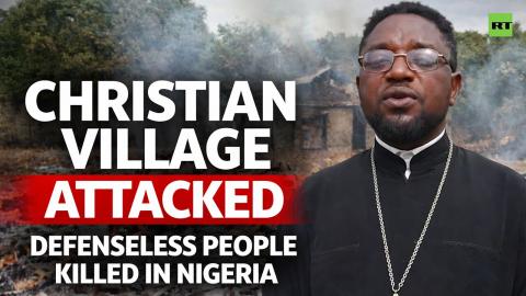 Deadly terror attack on Christian village in Nigeria during Great Lent