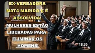EX VEREADORA ELIMINA MARIDO E É ABSOLVIDA PELO JÚRI! O SISTEMA É PRÓ MULHER!