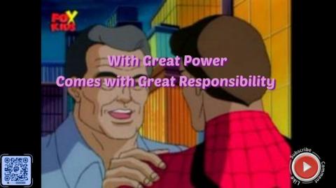 With great power comes great responsibility