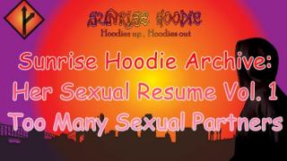 Sunrise Hoodie Archive: Her Sexual Resume Vol 1 Too Many Sexual Partners