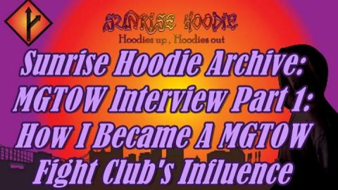 Sunrise Hoodie Archive: Mgtow Interview Part 1 - How I Became Mgtow Fight Clubs Influence