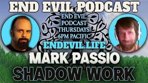 Mark Passio - Chris Jantzen End Evil Podcast - Shadow Work - 2025-12-12