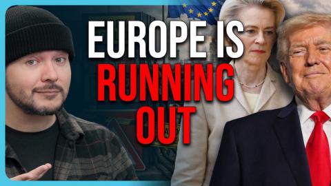 EUROPE IS RUNNING OUT