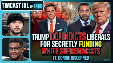 Trump DOJ INDICTS Liberals For Secretly Funding White Supremacists, SPLC CAUGHT | Timcast IRL