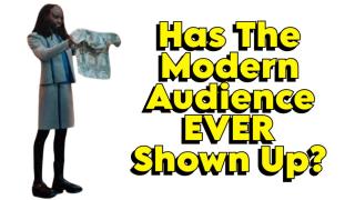 Has the "Modern Audience" Ever Shown Up?