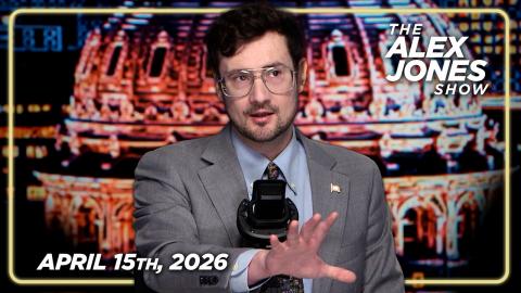 FULL ALEX JONES SHOW — 4/15/26