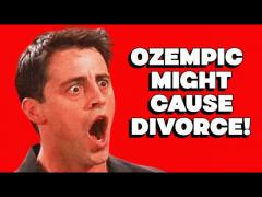 Ozempic Might Cause Divorce!!!!