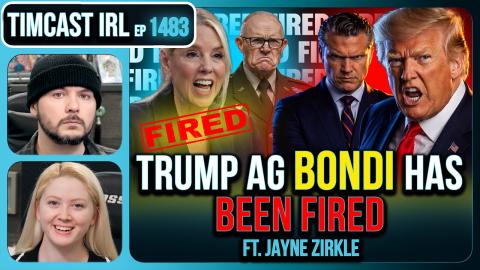 Trump Has FIRED AG Pam Bondi, The PURGE Is Happening | Timcast IRL