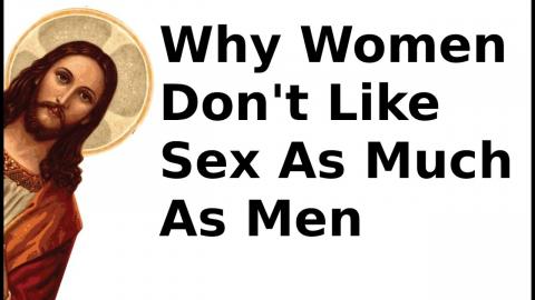 Why Women Don't Like Sex As Much As Men...Including Your Christian Wife