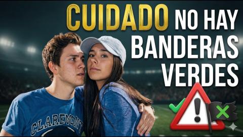 NO HAY Señales de que ESTÁS con la Persona CORRECTA (Green Flags)