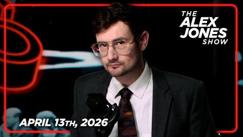 FULL ALEX JONES SHOW — 4/13/26