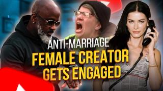 She Grifted Women: Female Anti Marriage Creator Gets Engaged