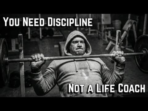 You Need Discipline.  Not a Life Coach.