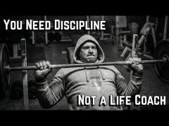You Need Discipline.  Not a Life Coach.