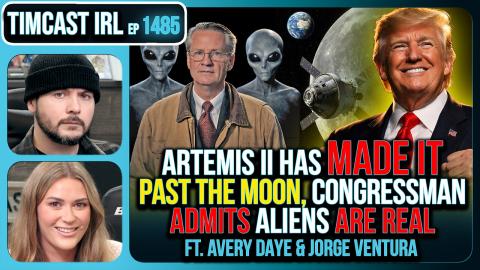 THEY ARE REAL, Aliens Exist Says Congressman, Artemis II MAKES IT Around The Moon | Timcast IRL