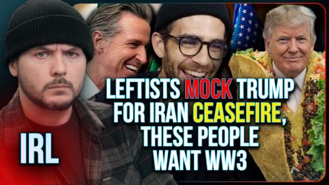 Leftists MOCK Trump For Iran Ceasefire, These People WANT WW3