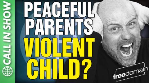 Peaceful Parents Violent Child? CALL IN SHOW