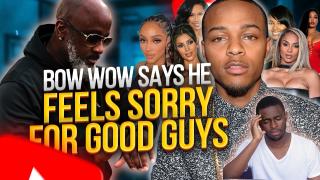 Bow Wow Says He Feels Bad For Good Guys