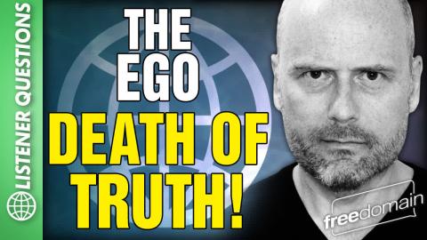 The Ego Death of TRUTH! X Follower Questions