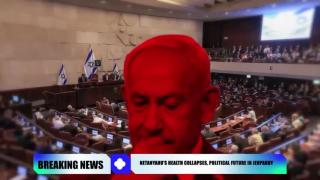 Israeli Regime in PANIC as Netanyahu’s HEALTH CRASHES