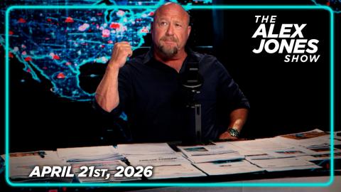 FULL ALEX JONES SHOW — 4/21/26