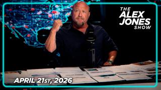 FULL ALEX JONES SHOW — 4/21/26