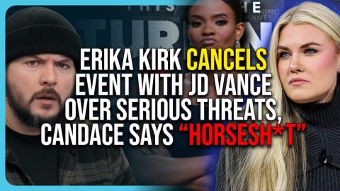 Erika Kirk CANCELS Event With JD Vance Over SERIOUS THREATS, Candace Owens Says “HORSESH*T”